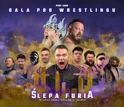 GALA PRO WRESTLINGU - PTW: ŚLEPA FURIA!