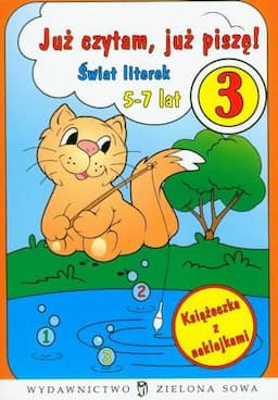 Już czytam, już piszę! Część 3. Świat literek 5-7 lat