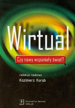Wirtual czy Nowy Wspaniały Świat?