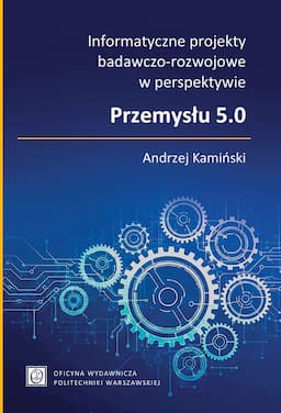 Informatyczne projekty badawczo-rozwojowe w perspektywie Przemysłu 5.0