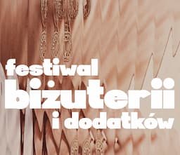 Festiwal Biżuterii i Dodatków