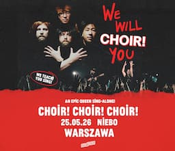 Choir! Choir! Choir! | Warszawa