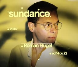 SUNDANCE: ROMAN FLÜGEL