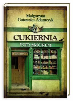 Cukiernia Pod Amorem. Tom 1. Zajezierscy