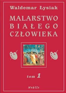 Malarstwo białego człowieka. Tom 1