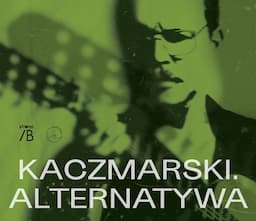 Kaczmarski. Alternatywa - Nagórski / Wośko z zespołem