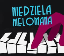 Niedziela Melomana. Inauguracja sezonu artystycznego 2026/2027