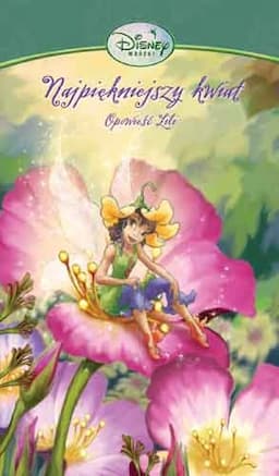 Wróżki. Najpiękniejszy kwiat. Opowieść Lili