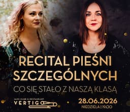 Recital Pieśni Szczególnych - Co się stało z naszą klasą