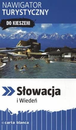Słowacja i Wiedeń. Nawigator Turystyczny do Kieszeni