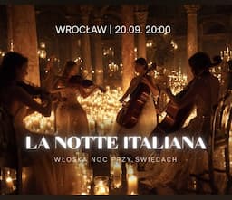 Koncerty przy świecach – La Notte Italiana: włoska noc przy świecach