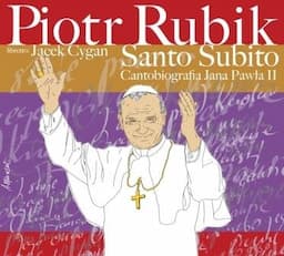 Santo Subito: Cantobiografia Jana Pawła II