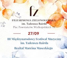 III Międzynarodowy Festiwal Muzyczny im. Tadeusza Bairda. Recital Marcina Maseckiego
