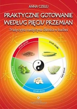 Praktyczne gotowanie według pięciu przemian