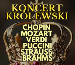Koncert Królewski - Majestat Klasyki (Od Straussa do Brahmsa)