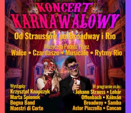 Koncert Karnawałowy - Od Straussów po Broadway i Rio
