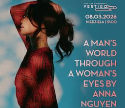 A Man’s World Through a Woman’s Eyes by Anna Nguyen