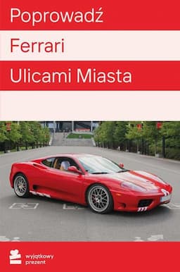 WYJĄTKOWY PREZENT Jazda Ferrari Ulicami Miasta