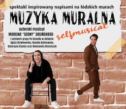 Muzyka muralna - spektakl Marcina Sosińskiego w ŁCW