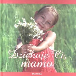 Dziękuję Ci mamo