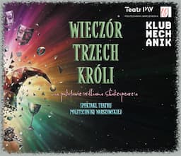 Teatr Politechniki Warszawskiej: "Wieczór Trzech Króli"