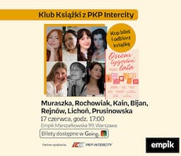 Muraszka, Rochowiak, Kain, Bijan, Rejnów, Lichoń, Prusinowska w Klubie Książki z PKP Intercity | „Osiem tygodni lata. Opowiadania na wakacje”  