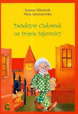Detektyw Ciekawek na tropie tajemnicy