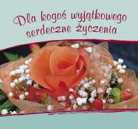 Dla kogoś wyjątkowego serdeczne życzenia