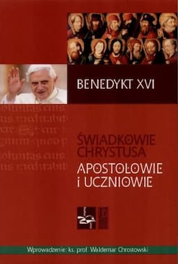 Świadkowie Chrystusa. Apostołowie i uczniowie