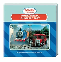 Tomek i przyjaciele. Tomek, Bercia i dudniące tory