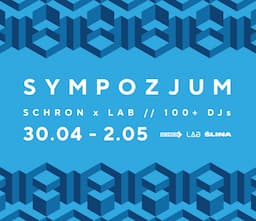 SYMPOZJUM SCHRON x LAB x ŚLINA // 100+ DJ'S