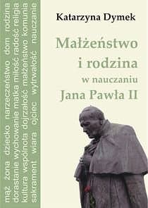 Małżeństwo i rodzina w nauczaniu Jana Pawła II - ebook PDF