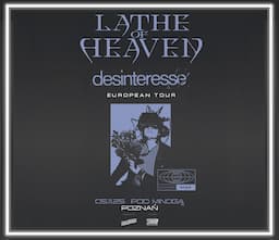 Lathe of Heaven + Desinteresse | Poznań