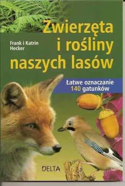 Zwierzęta i rośliny naszych lasów