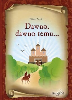 Dawno, dawno temu... Baśnie na motywach polskich