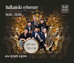 Sylwester BAŁKAŃSKI - koncert BUM BUM ORKeSTAR & after party
