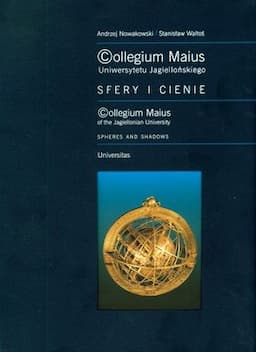 Collegium Maius Uniwersytetu Jagiellońskiego. Sfery i cienie
