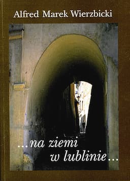 ...na ziemi w lublinie... Felietony społeczno-kulturalne
