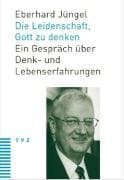 Die Leidenschaft, Gott zu denken
