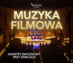 Muzyka Filmowa: Koncert przy świecach | Katowice