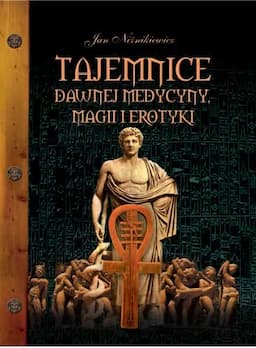 Tajemnice Dawnej Medycyny Magii i Erotyki